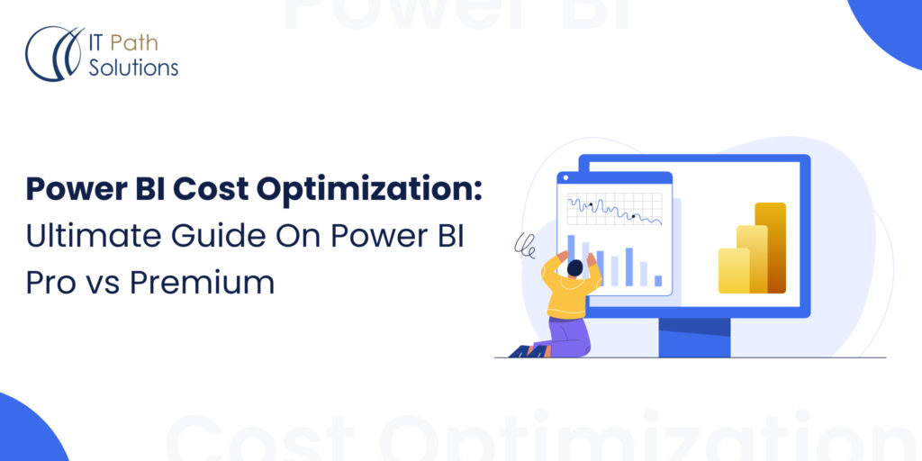 Power BI Cost and Power BI Pro vs Premium