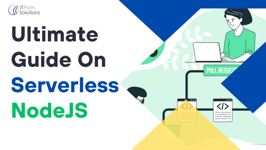 Ultimate Guide On Serverless NodeJS